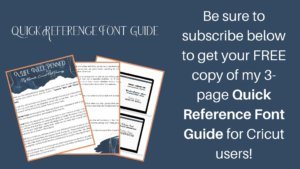 a blue box showing three pieces of paper titled Quick Reference Font Guide for Cricut Users